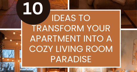 10 Ideas to Transform Your Apartment into a Cozy Living Room Paradise